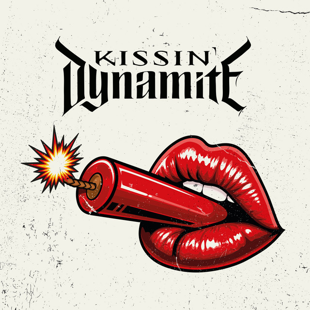 Kissin’ Dynamite